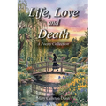 Life, Love and Death: A Poetry Collection