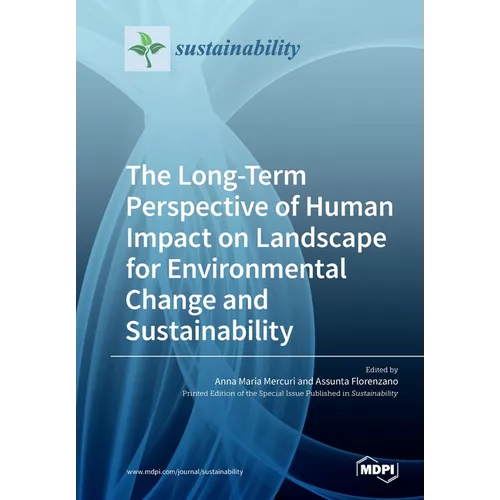 The Long-Term Perspective of Human Impact on Landscape for Environmental Change and Sustainability