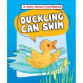 Duckling Can Swim: A Story about Confidence