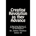 Creating Revolution as they Advance: A Narrative History of the Black Panther Party for Self-Defense