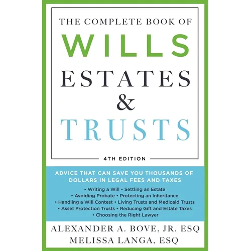 The Complete Book of Wills, Estates & Trusts (4th Edition): Advice That Can Save You Thousands of Dollars in Legal Fees and Taxes