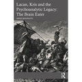 Lacan, Kris and the Psychoanalytic Legacy: The Brain Eater