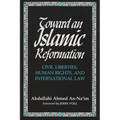 Toward an Islamic Reformation: Civil Liberties, Human Rights, and International Law