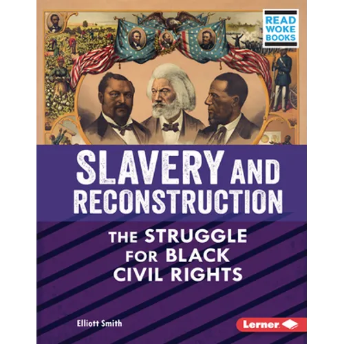 Slavery and Reconstruction: The Struggle for Black Civil Rights