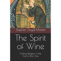 The Spirit of Wine: Finding Religion in the Fruit of the Vine