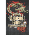 Coloring Book Mythology And Fantasy: DRAGON: a Great, fun and beautiful coloring book for Mythology Dragon lovers
