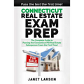 Connecticut Real Estate Exam Prep: The Complete Guide to Passing the Connecticut PSI Real Estate Salesperson License Exam the First Time!