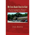 My Cross Roads Church of God: An Investigative History From My Perspective