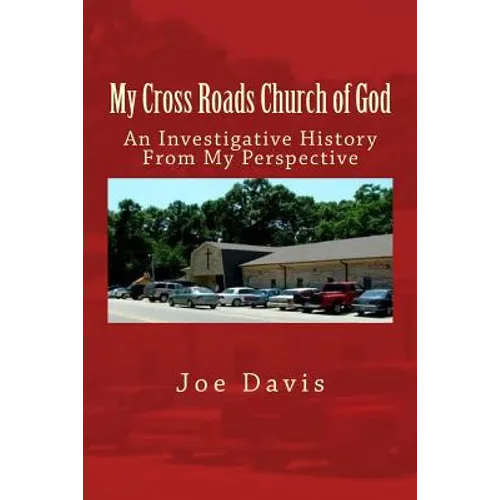 My Cross Roads Church of God: An Investigative History From My Perspective