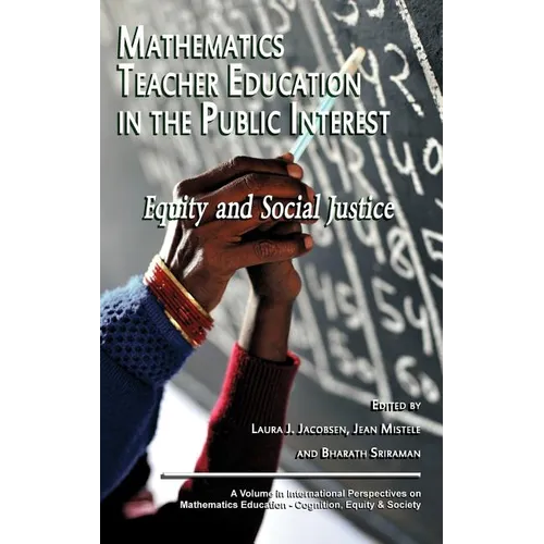 Mathematics Teacher Education in the Public Interest: Equity and Social Justice (Hc)