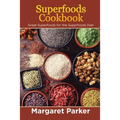 Superfoods Cookbook: Great Superfoods for the Superfoods Diet