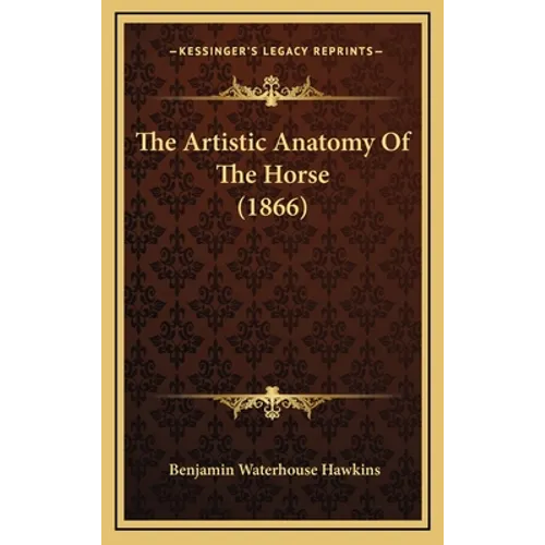 The Artistic Anatomy Of The Horse (1866)