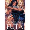 African Futa: Muscle Lesbian Futanari, Interracial Erotica