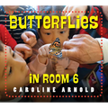 Butterflies in Room 6: See How They Grow