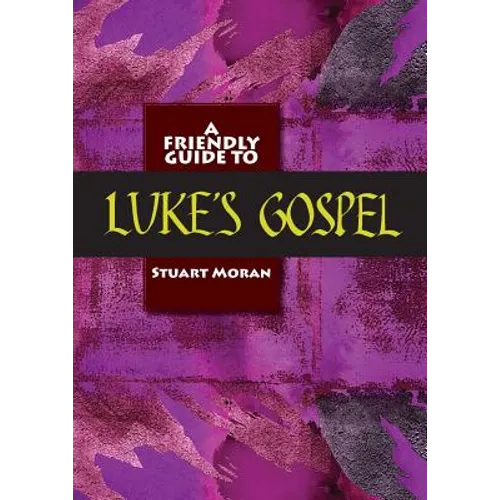 Friendly Guide to Luke's Gospel