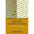 Modern Hadith Studies: Continuing Debates and New Approaches
