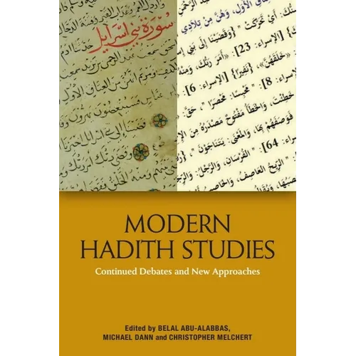Modern Hadith Studies: Continuing Debates and New Approaches