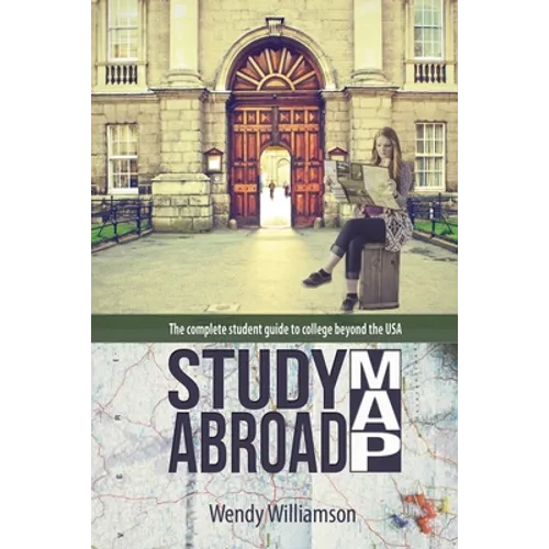 Study Abroad Map: The complete student guide to college beyond the USA