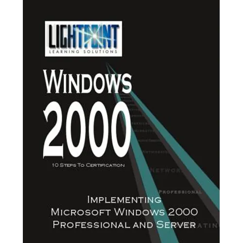 Implementing Microsoft Windows 2000 Professional and Server