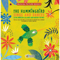 The Hummingbird Sings and Dances: Latin American Lullabies and Nursery Rhymes