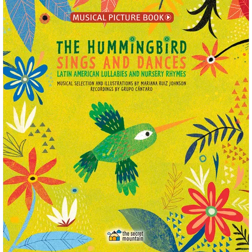 The Hummingbird Sings and Dances: Latin American Lullabies and Nursery Rhymes