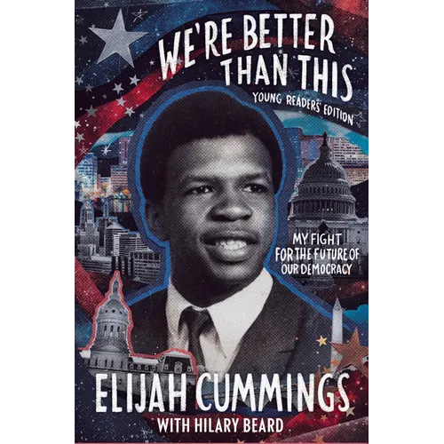 We're Better Than This: Young Readers' Edition: My Fight for the Future of Our Democracy