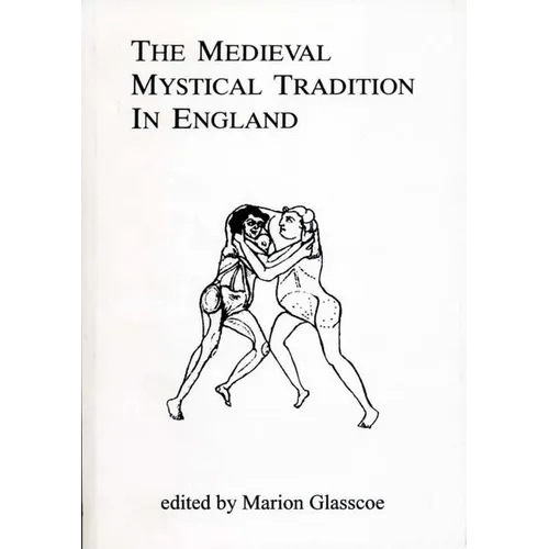 The Medieval Mystical Tradition in England