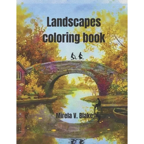 Landscapes Coloring Book: Amazing pictures for you - Adult coloring book - Beautiful relaxing pages
