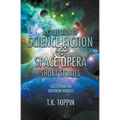A Collection of Science Fiction & Space Opera Short Stories: Tales From Five Different Worlds