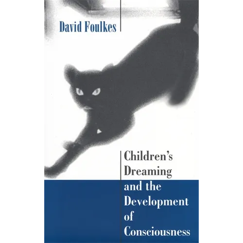 Children's Dreaming and the Development of Consciousness