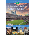 Roadtrip America a Sports Fan's Guide to Route 66