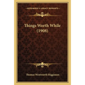 Things Worth While (1908)