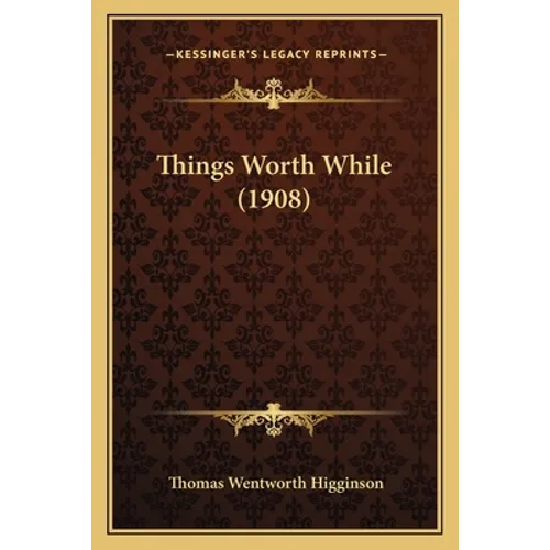 Things Worth While (1908)
