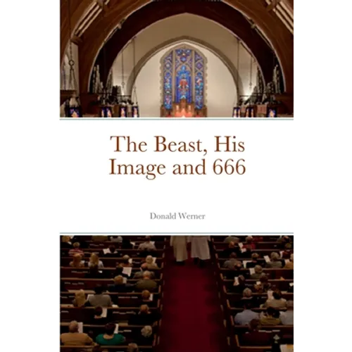 The Beast, His Image and 666