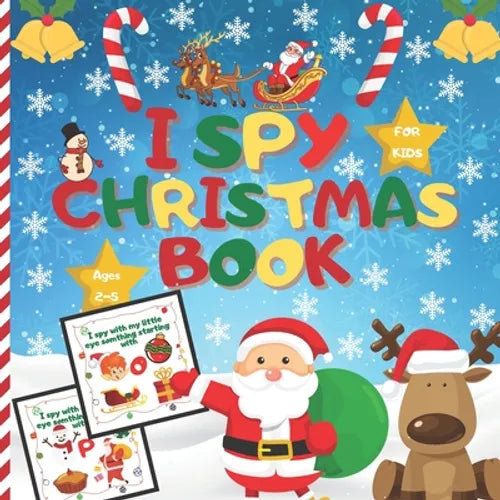 I spy christmas book For kids Ages 2-5: A Fun Learning And Guessing Game Book, Great Christmas Gifts For Kids, Toddler &Preschool, Activity Book, All
