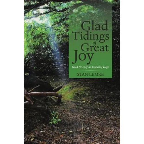 Glad Tidings of Great Joy: Good News of an Enduring Hope
