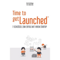 Time to getLaunched: 7-Schlüssel zum Erfolg mit Ihrem Startup
