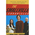 The Smallville Chronicles: Critical Essays on the Television Series