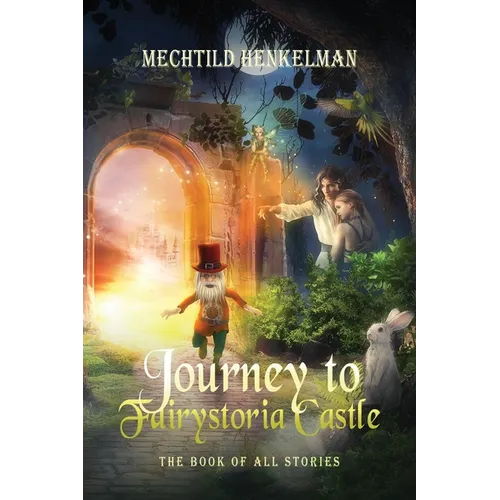 Journey to Fairystoria Castle: The Book of All Stories