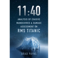 11:40: Analysis of Evasive Manoeuvres & Damage Assessment on RMS Titanic