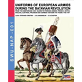 Uniforms of European Armies during the Batavian Revolution: From the Amsterdam Civic Guard to foreign armies: French, Dutch, English, Austrian, Prussi