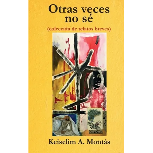 Otras veces no sé: (colección de relatos breves)