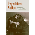 Deportation Nation: Outsiders in American History