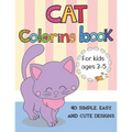 Cat coloring book for kids ages 3-5: Cute Cats, Kitties Coloring Book for kids, boys, girls, toddlers with 40 simple, easy, and cute design, Large Pri