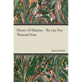 History Of Palestine - The Last Two Thousand Years