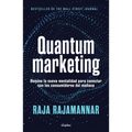 Quantum Marketing. Domina La Nueva Mentalidad Para Conectar Con Los Consumidores de Mañana / Quantum Marketing