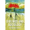 Siblings and Sociology