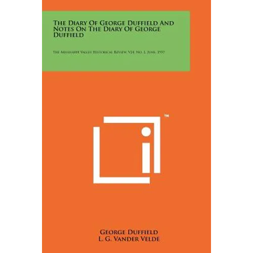 The Diary Of George Duffield And Notes On The Diary Of George Duffield: The Mississippi Valley Historical Review, V24, No. 1, June, 1937