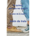 Te quiero, por eso no quiero: El valor de la espera
