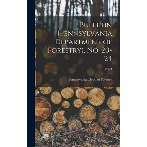 Bulletin (Pennsylvania Department of Forestry), No. 20-24; 20-24